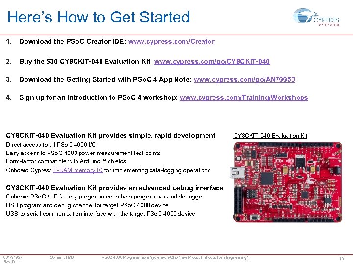 Here’s How to Get Started 1. Download the PSo. C Creator IDE: www. cypress.