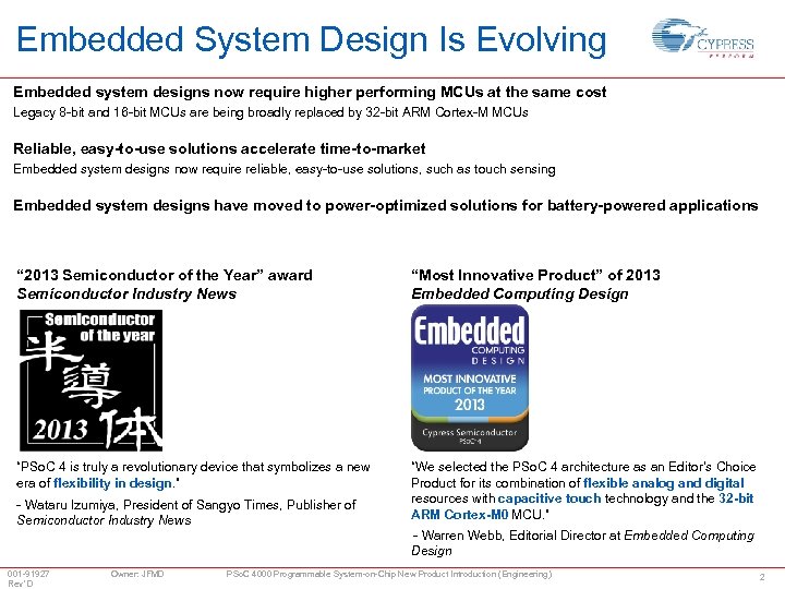 Embedded System Design Is Evolving Embedded system designs now require higher performing MCUs at