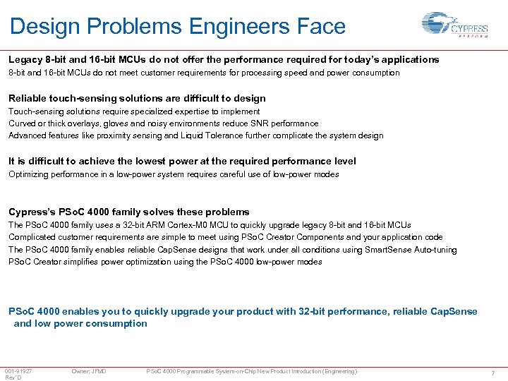 Design Problems Engineers Face Legacy 8 -bit and 16 -bit MCUs do not offer