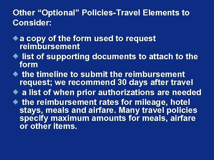 Other “Optional” Policies-Travel Elements to Consider: a copy of the form used to request