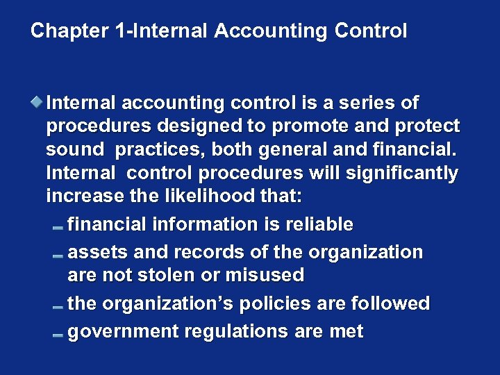 Chapter 1 -Internal Accounting Control Internal accounting control is a series of procedures designed
