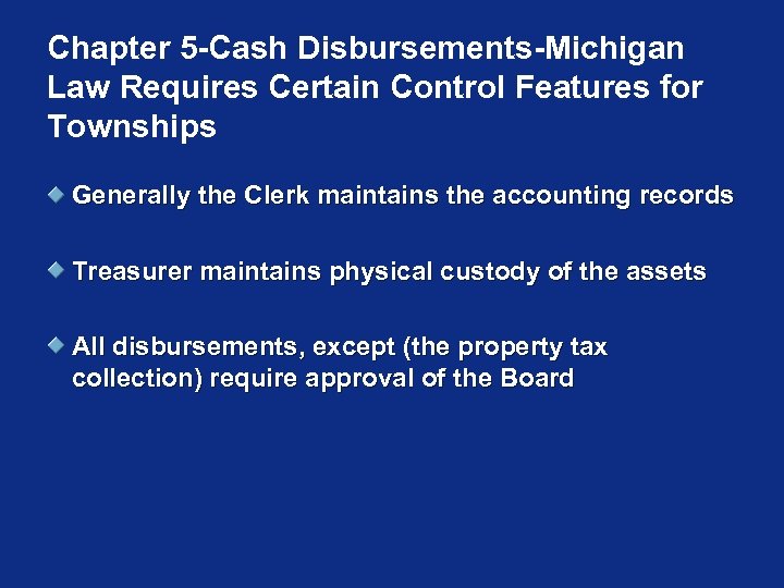 Chapter 5 -Cash Disbursements-Michigan Law Requires Certain Control Features for Townships Generally the Clerk