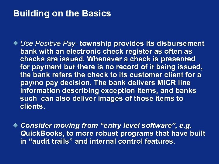 Building on the Basics Use Positive Pay- township provides its disbursement bank with an