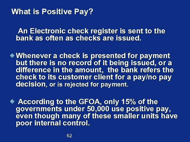 What is Positive Pay? An Electronic check register is sent to the bank as