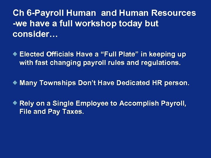 Ch 6 -Payroll Human and Human Resources -we have a full workshop today but