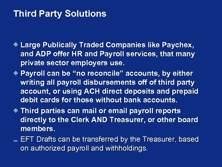 Third Party Solutions Large Publically Traded Companies like Paychex, and ADP offer HR and