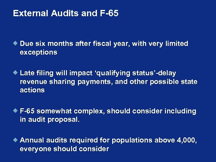 External Audits and F-65 Due six months after fiscal year, with very limited exceptions