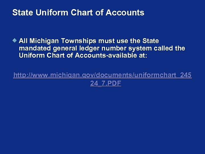 State Uniform Chart of Accounts All Michigan Townships must use the State mandated general