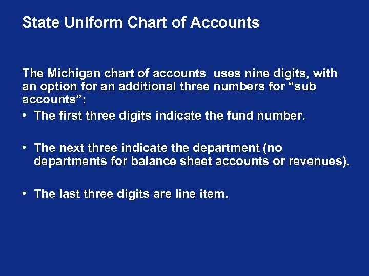 State Uniform Chart of Accounts The Michigan chart of accounts uses nine digits, with