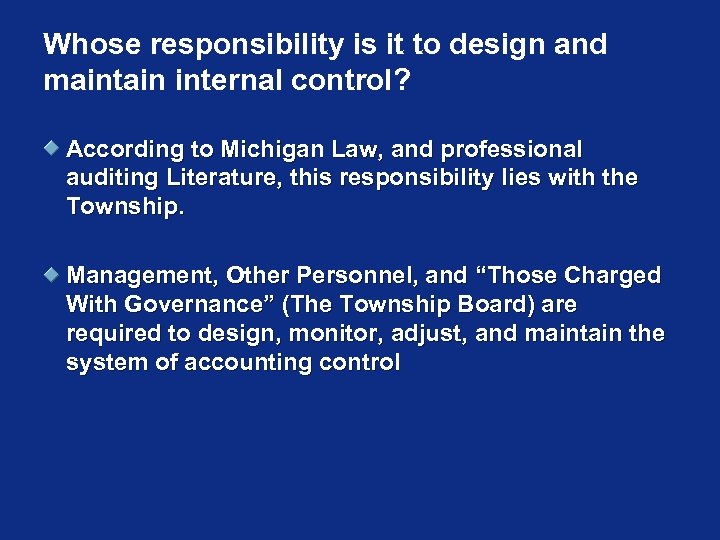 Whose responsibility is it to design and maintain internal control? According to Michigan Law,