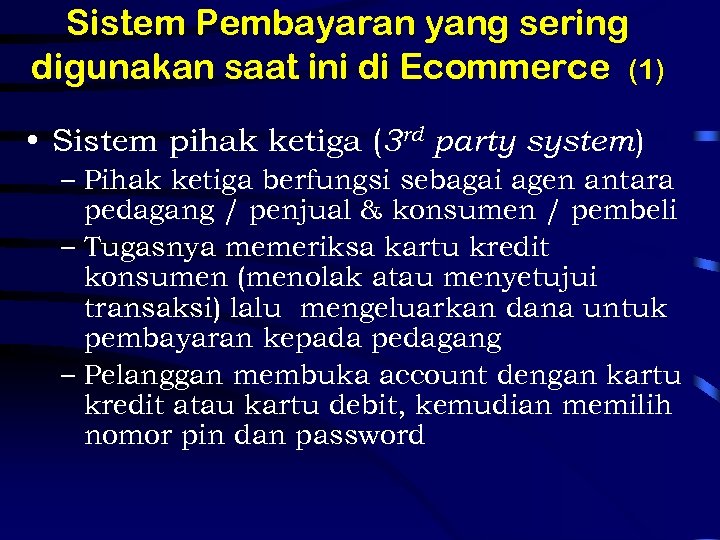 Sistem Pembayaran yang sering digunakan saat ini di Ecommerce (1) • Sistem pihak ketiga
