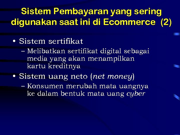 Sistem Pembayaran yang sering digunakan saat ini di Ecommerce (2) • Sistem sertifikat –