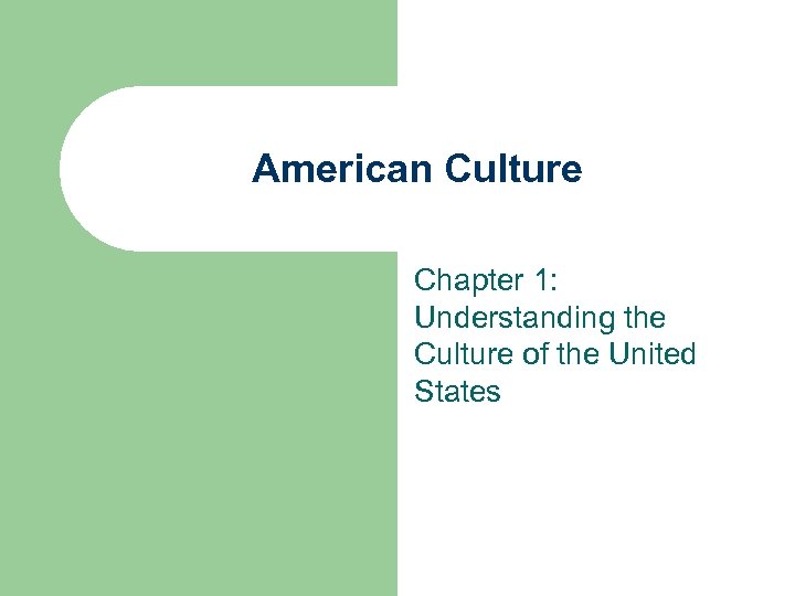 American Culture Chapter 1: Understanding the Culture of the United States 