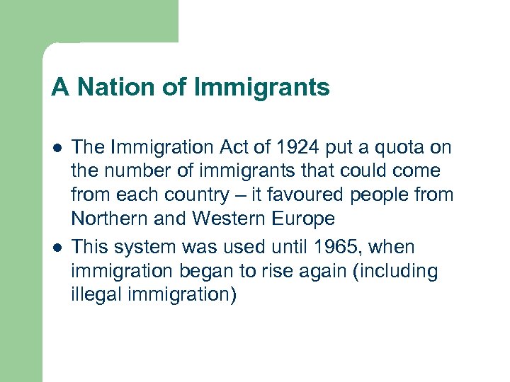 A Nation of Immigrants l l The Immigration Act of 1924 put a quota