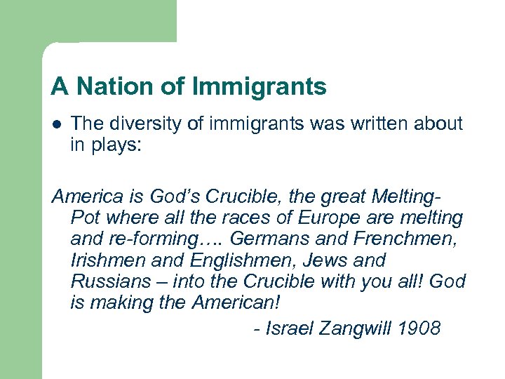 A Nation of Immigrants l The diversity of immigrants was written about in plays: