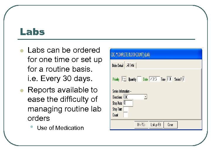 Labs l l Labs can be ordered for one time or set up for