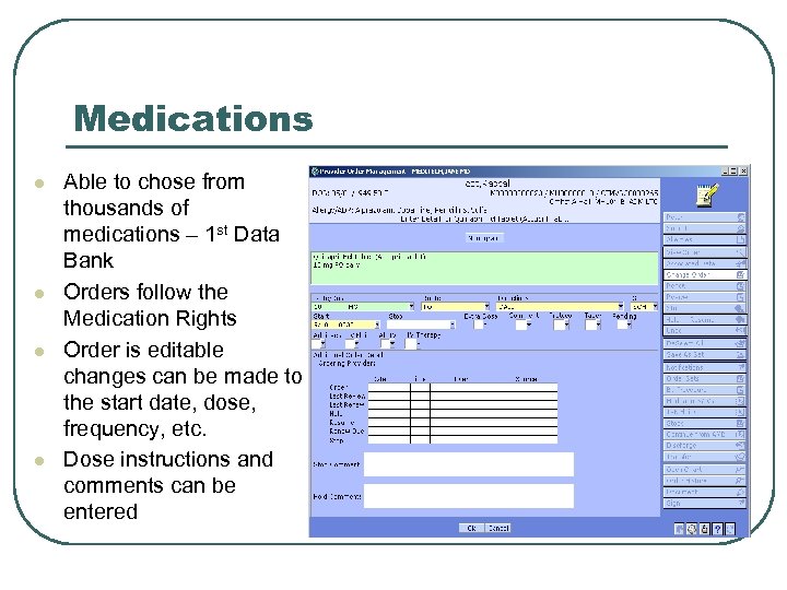 Medications l l Able to chose from thousands of medications – 1 st Data