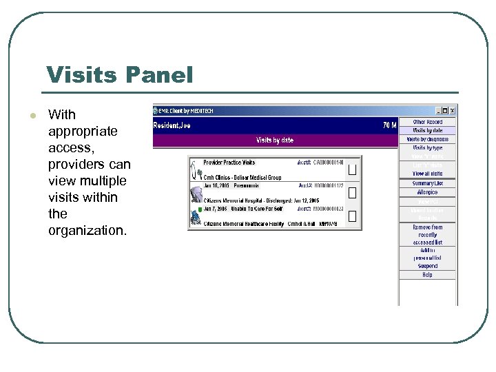 Visits Panel l With appropriate access, providers can view multiple visits within the organization.