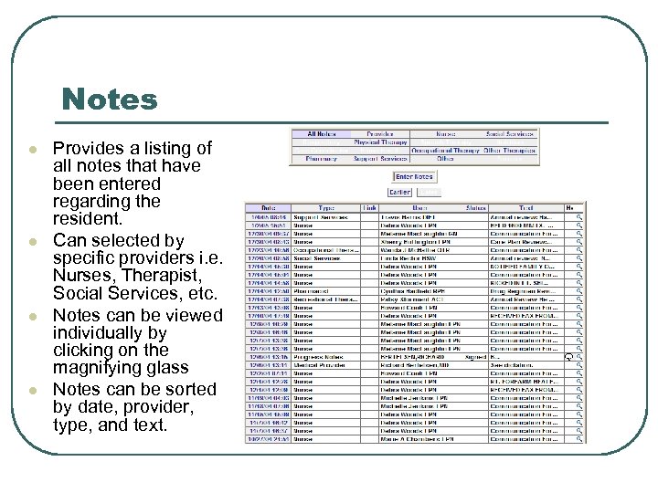 Notes l l Provides a listing of all notes that have been entered regarding