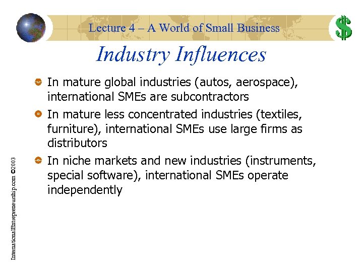 Lecture 4 – A World of Small Business International. Entrepreneurship. com © 2003 Industry