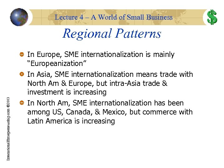 Lecture 4 – A World of Small Business International. Entrepreneurship. com © 2003 Regional