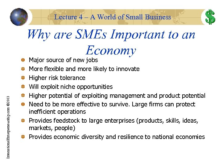 Lecture 4 – A World of Small Business International. Entrepreneurship. com © 2003 Why