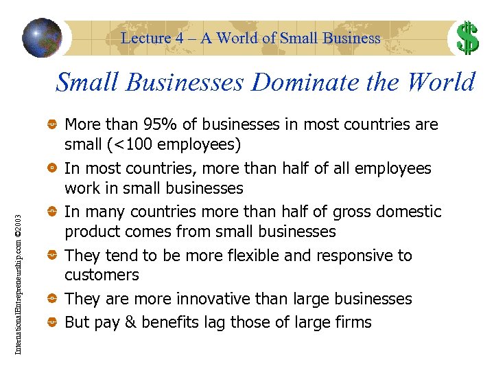 Lecture 4 – A World of Small Business International. Entrepreneurship. com © 2003 Small