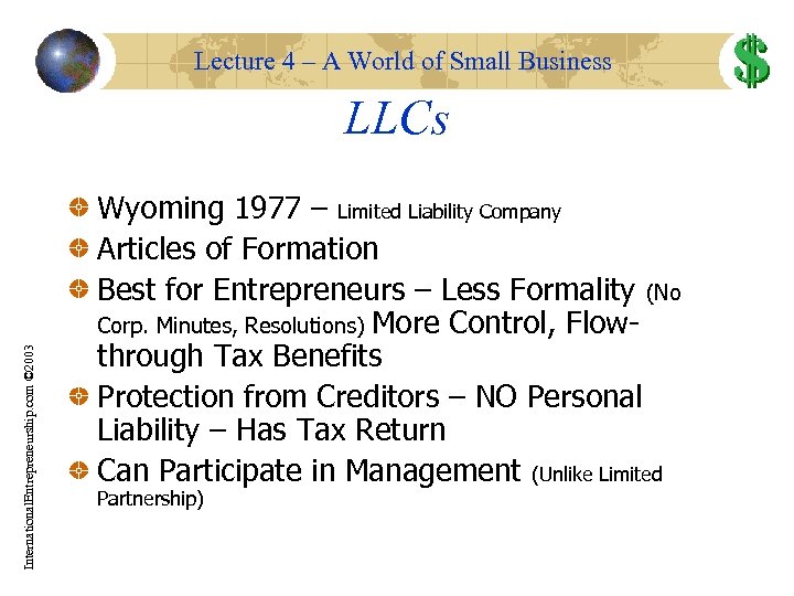 Lecture 4 – A World of Small Business International. Entrepreneurship. com © 2003 LLCs