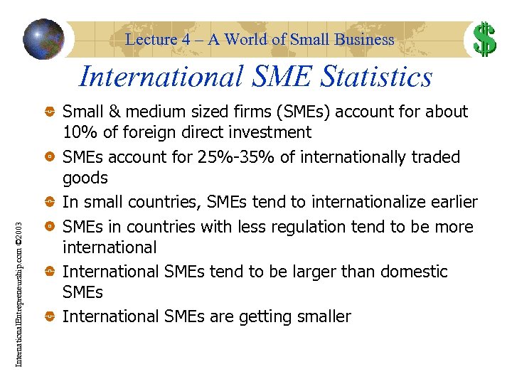 Lecture 4 – A World of Small Business International. Entrepreneurship. com © 2003 International