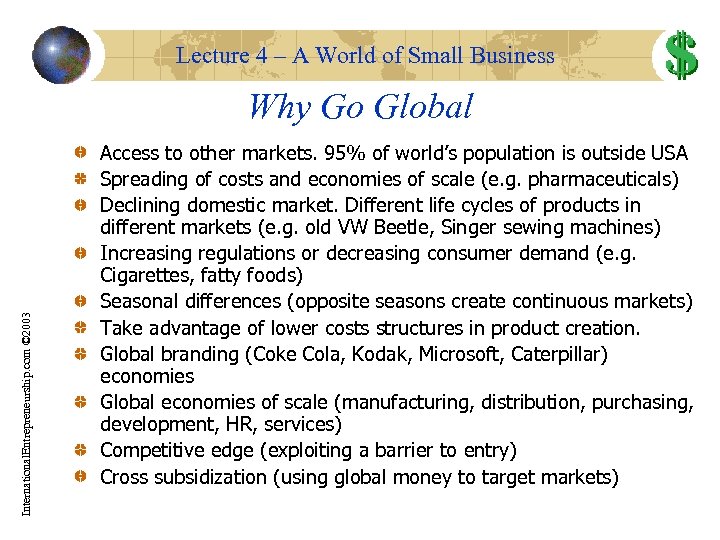 Lecture 4 – A World of Small Business International. Entrepreneurship. com © 2003 Why