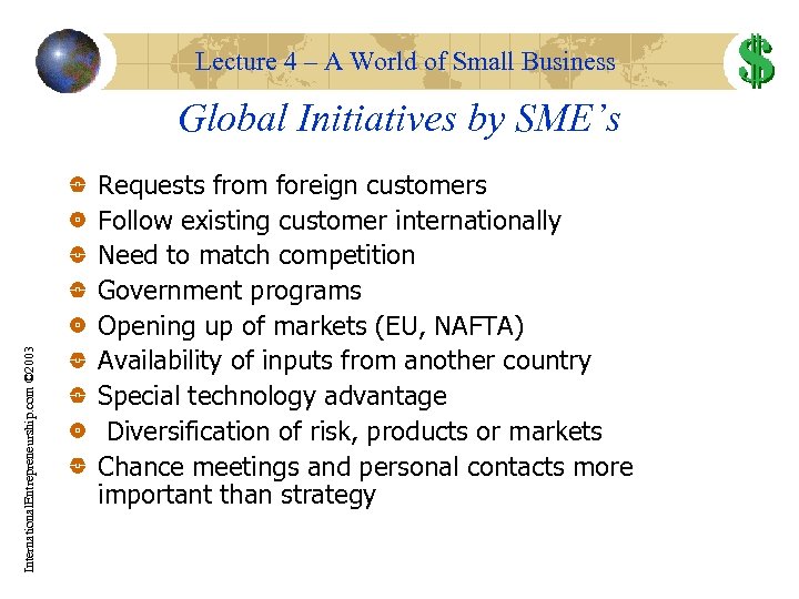 Lecture 4 – A World of Small Business International. Entrepreneurship. com © 2003 Global