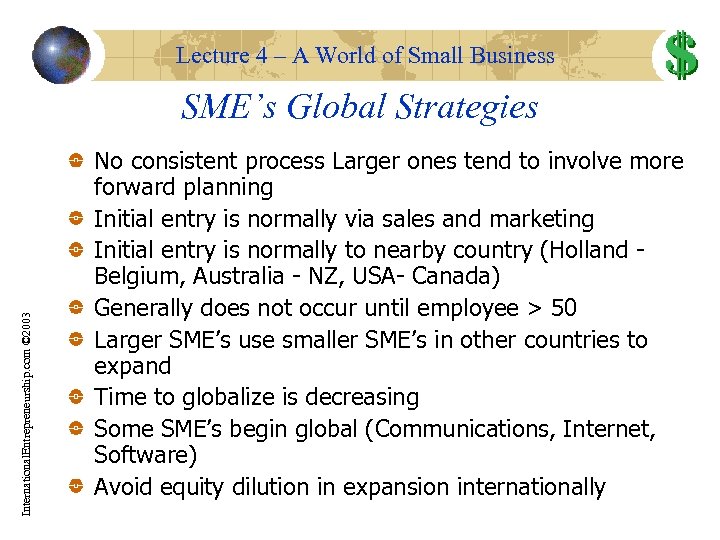 Lecture 4 – A World of Small Business International. Entrepreneurship. com © 2003 SME’s