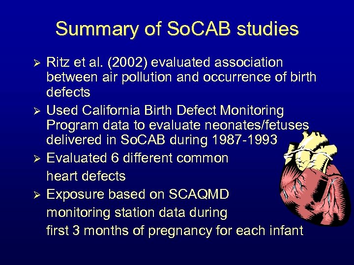 Summary of So. CAB studies Ø Ø Ritz et al. (2002) evaluated association between