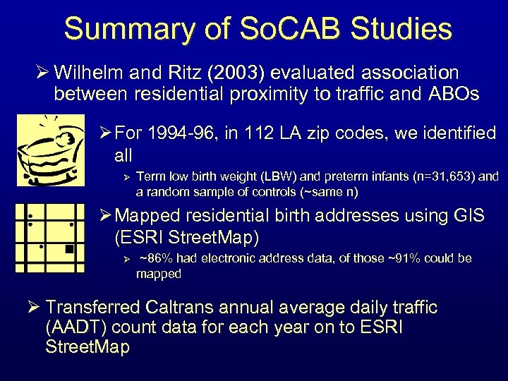 Summary of So. CAB Studies Ø Wilhelm and Ritz (2003) evaluated association between residential