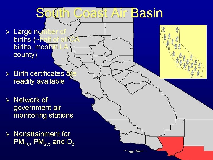 South Coast Air Basin Ø Large number of births (~half of all CA births,
