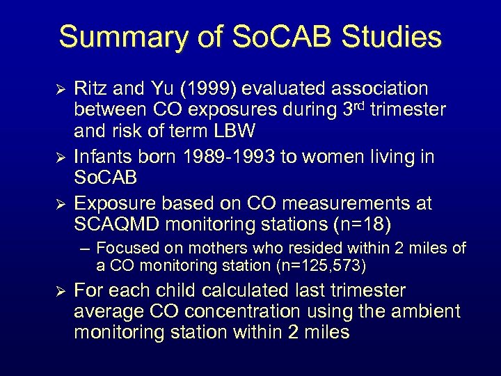 Summary of So. CAB Studies Ø Ø Ø Ritz and Yu (1999) evaluated association