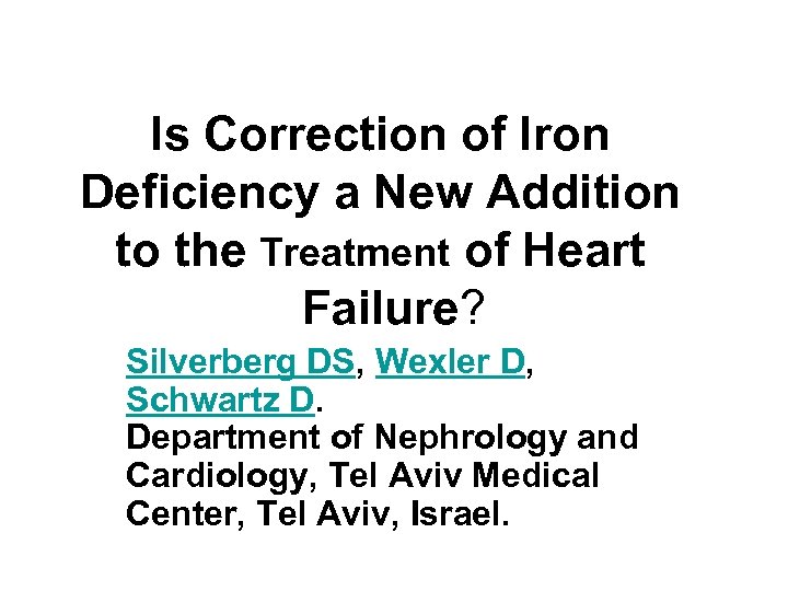 Is Correction of Iron Deficiency a New Addition to the Treatment of Heart Failure?