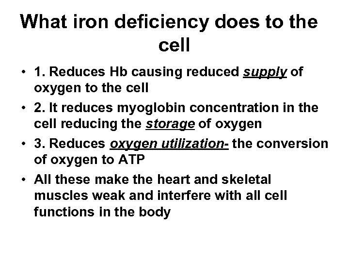 What iron deficiency does to the cell • 1. Reduces Hb causing reduced supply
