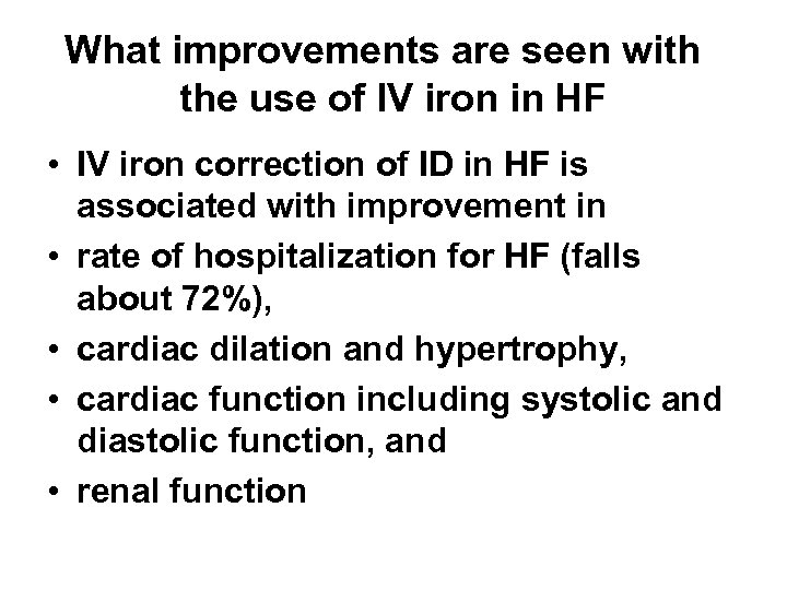 What improvements are seen with the use of IV iron in HF • IV