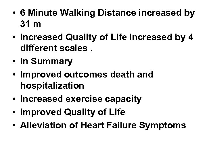  • 6 Minute Walking Distance increased by 31 m • Increased Quality of