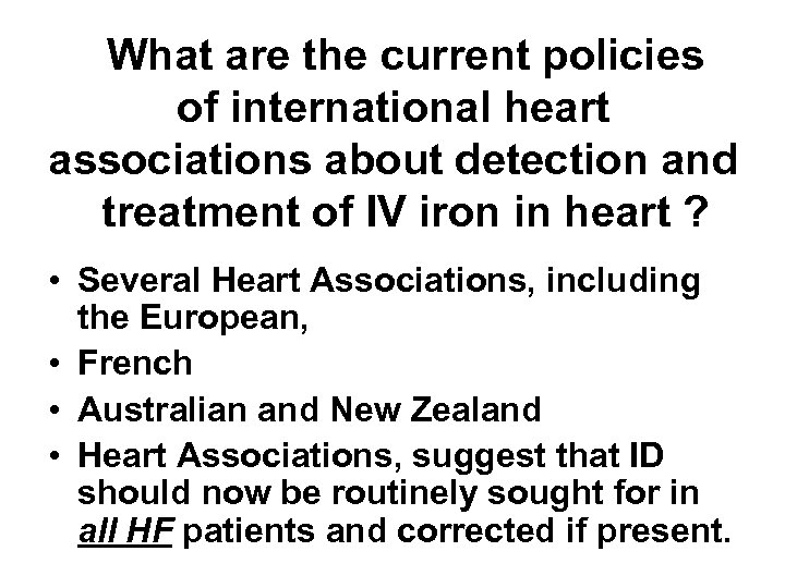 What are the current policies of international heart associations about detection and treatment of