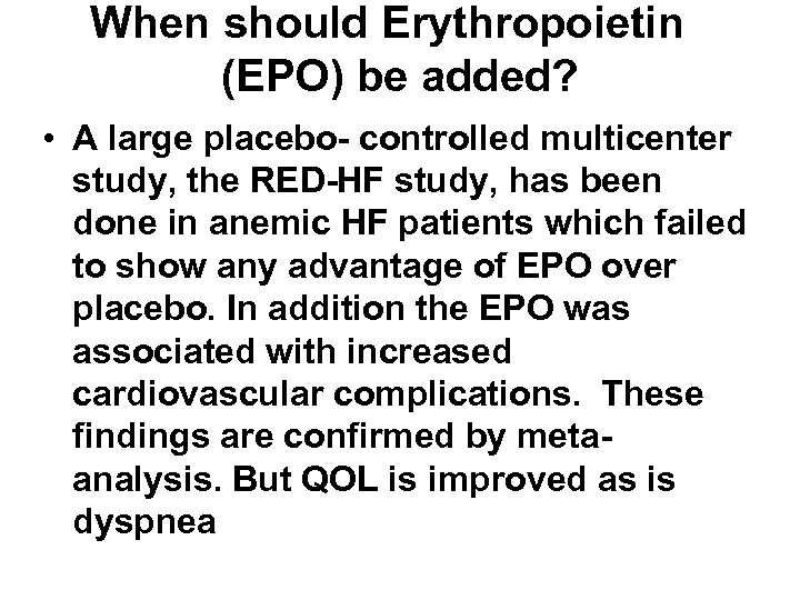 When should Erythropoietin (EPO) be added? • A large placebo- controlled multicenter study, the