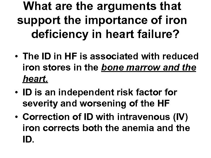 What are the arguments that support the importance of iron deficiency in heart failure?