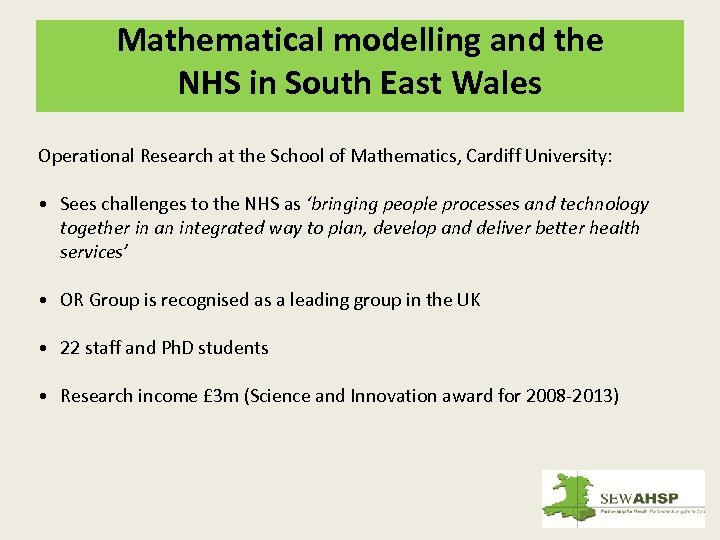 Mathematical modelling and the NHS in South East Wales Operational Research at the School