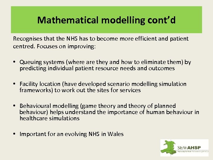 Mathematical modelling cont’d Recognises that the NHS has to become more efficient and patient