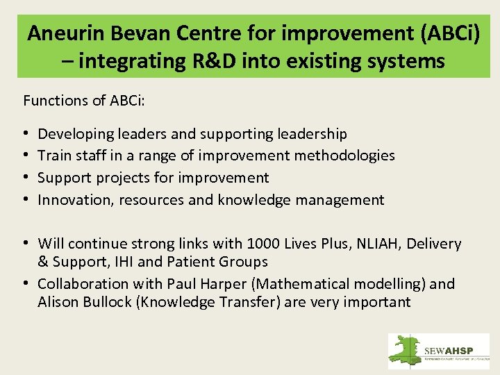 Aneurin Bevan Centre for improvement (ABCi) – integrating R&D into existing systems Functions of