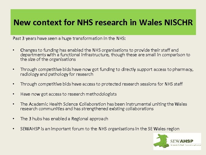 New context for NHS research in Wales NISCHR Past 3 years have seen a
