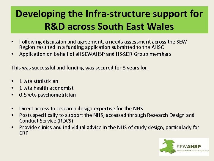 Developing the Infra-structure support for R&D across South East Wales • • Following discussion