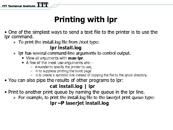 Printing with lpr • One of the simplest ways to send a text file