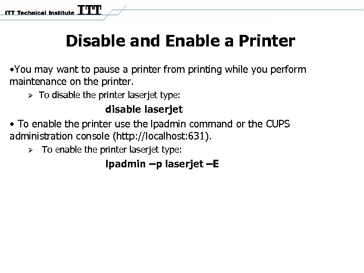 Disable and Enable a Printer • You may want to pause a printer from